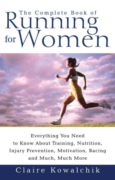 Book Review: “The Complete Book of Running for Women,” by Claire&nbsp;Kowalchik